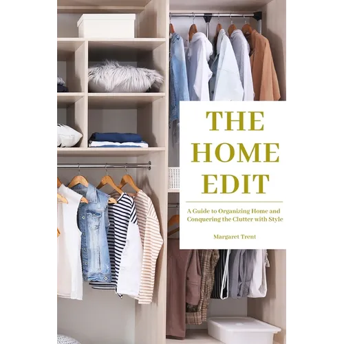 The Home Edit: A Guide to Organizing Home and Conquering the Clutter with Style (Essence Edition)