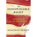The Indispensable Right: Free Speech in an Age of Rage