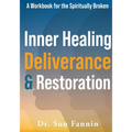 Inner Healing, Deliverance, and Restoration