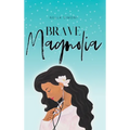 Brave Magnolia