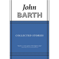 Collected Stories: John Barth