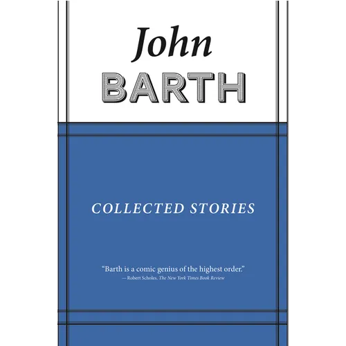 Collected Stories: John Barth