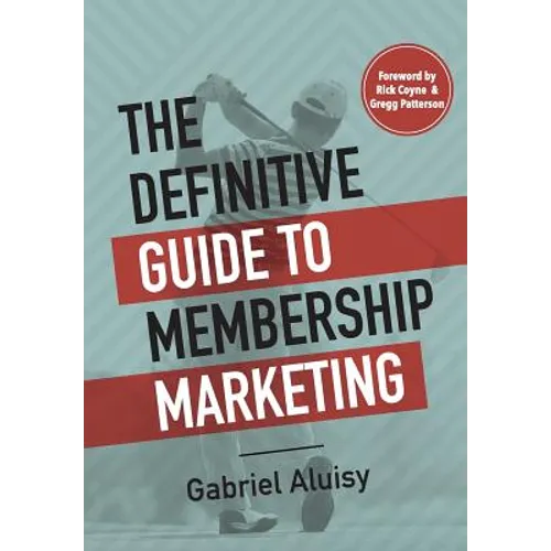 The Definitive Guide to Membership Marketing