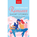 Easy English Romance Short Stories: 10 Beautiful Love Stories in Easy English