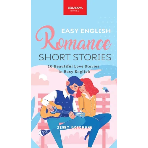 Easy English Romance Short Stories: 10 Beautiful Love Stories in Easy English