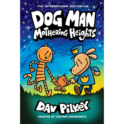 Dog Man: Mothering Heights: A Graphic Novel (Dog Man #10): From the Creator of Captain Underpants: Volume 10