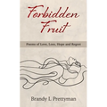 Forbidden Fruit: Poems of Love, Loss, Hope and Regret