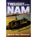 Twilight in the 'Nam: With the 196th Light Infantry Brigade