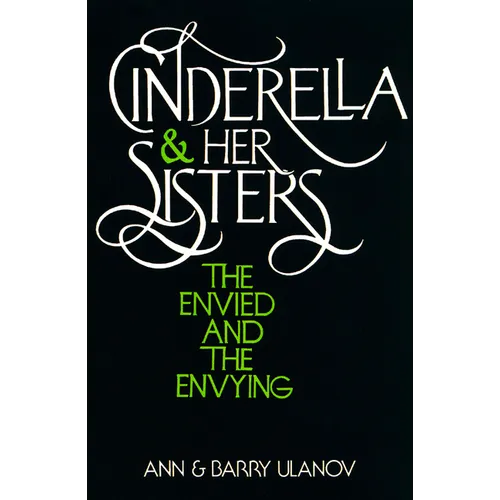 Cinderella and Her Sisters: The Envied and the Envying
