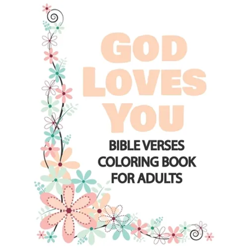 God Loves You: Bible Verses Coloring Book for Adults, Great Gift for Loved Ones