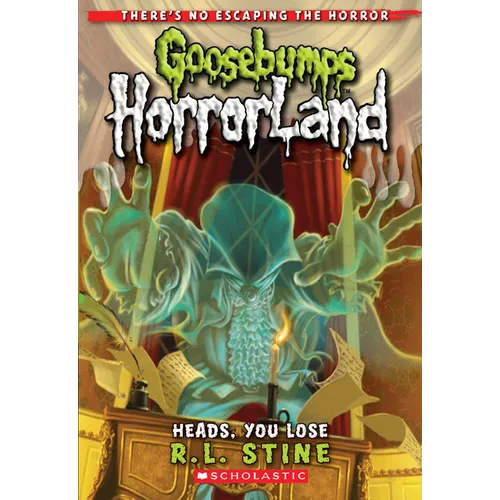 Heads, You Lose! (Goosebumps Horrorland #15)