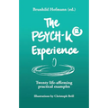 The PSYCH-K Experience: Twenty life-affirming practical examples