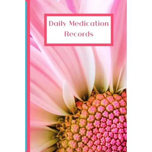 Daily Medication Records: Personalized Reminder Medication Records Keeper