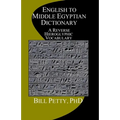 English to Middle Egyptian Dictionary: A Reverse Hieroglyphic Vocabulary