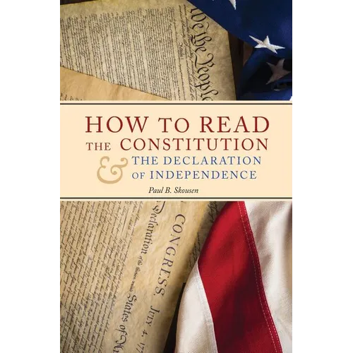 How to Read the Constitution and the Declaration of Independence