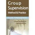 Group Supervision Method and Practice: A Small Handbook for Spiritual Directors