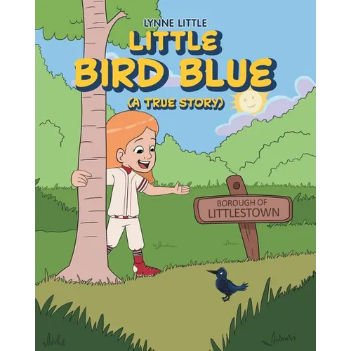 Little Bird Blue: (A True Story)