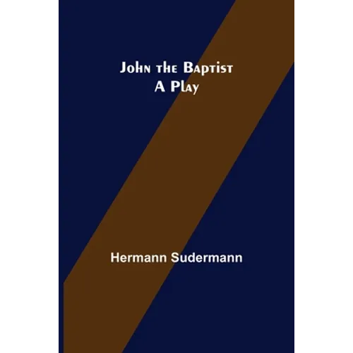 John the Baptist: A Play