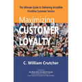 Maximizing Customer Loyalty: The Ultimate Guide to Delivering Incredible Frontline Customer Service