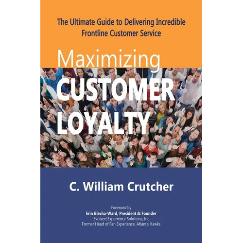 Maximizing Customer Loyalty: The Ultimate Guide to Delivering Incredible Frontline Customer Service