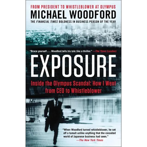 Exposure: Inside the Olympus Scandal: How I Went from CEO to Whistleblower