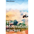 The Motivation Hacker