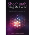 Shechinah, Bring Me Home!: Kabbalah and the Omer in Real Life