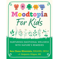 Moodtopia for Kids: Nurturing Emotional Wellness with Nature's Remedies
