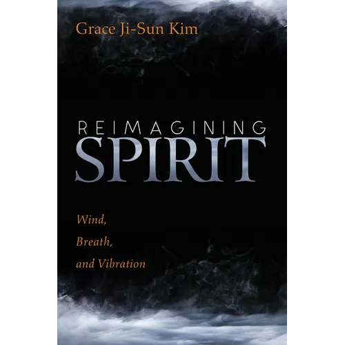 Reimagining Spirit: Wind, Breath, and Vibration