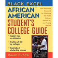 Black Excel African American Student's College Guide: Your One-Stop Resource for Choosing the Right College, Getting In, and Paying the Bill