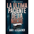 La Última Paciente De La Noche: Un thriller médico de AJ Docker