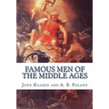 Famous Men of the Middle Ages