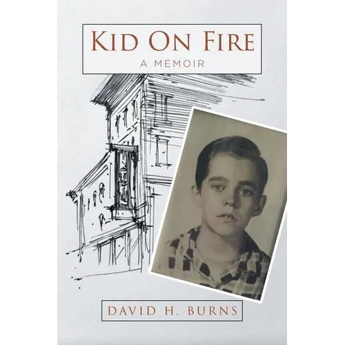 Kid On Fire: A Memoir