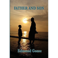Father and Son: A Classic Memoir of Faith, Family, and Intellectual Freedom