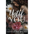 Until You