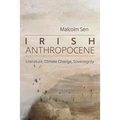 Irish Anthropocene: Literature, Climate Change, Sovereignty