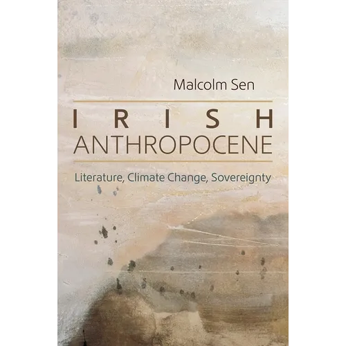 Irish Anthropocene: Literature, Climate Change, Sovereignty