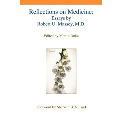 Reflections on Medicine: Essays by Robert U. Massey, M.D.
