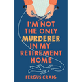 I'm Not the Only Murderer in My Retirement Home