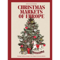 Christmas Markets of Europe: History, Tradition & Europe's Most Magical Christmas Markets