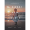 Whispers and Shouts: Embracing the Journey, Enjoying the Dance