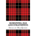 Hornpipes, Jigs and Strathspeys: Thirty five Tunes for the Bagpipes and Practice Chanter