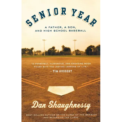 Senior Year: A Father, a Son, and High School Baseball