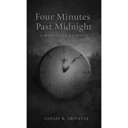 Four minutes past midnight: A moment in eternity