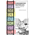 Screenwriters' Masterclass: Screenwriters Talk about Their Greatest Movies