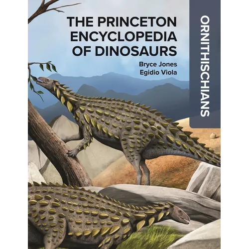 The Princeton Encyclopedia of Dinosaurs: Ornithischians