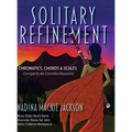 Solitary Refinement: Chromatics, Chords & Scales - Concepts for the Committed Bassoonist (updated with fingering chart)