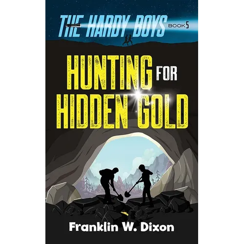Hunting for Hidden Gold: The Hardy Boys Book 5