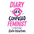 Diary of a Confused Feminist