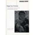 Image, Icon, Economy: The Byzantine Origins of the Contemporary Imaginary